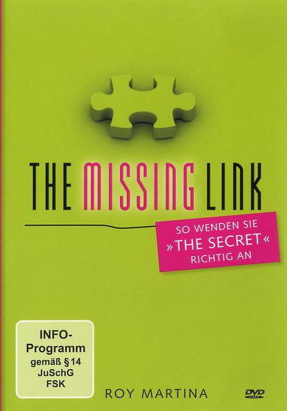 The Missing Link - Die Gebrauchsanleitung zu 'The Secret'