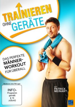 Trainieren ohne Geräte - Das perfekte Männerworkout für überall!