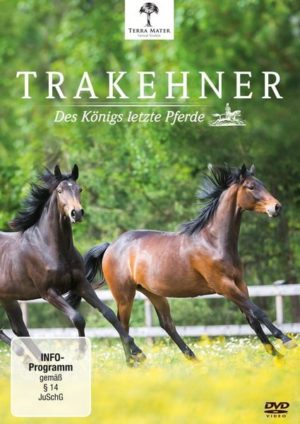 Trakehner - Des Königs letzte Pferde