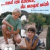 ... und ich dachte