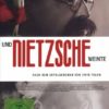 Und Nietzsche weinte