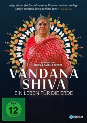 Vandana Shiva - Ein Leben für die Erde