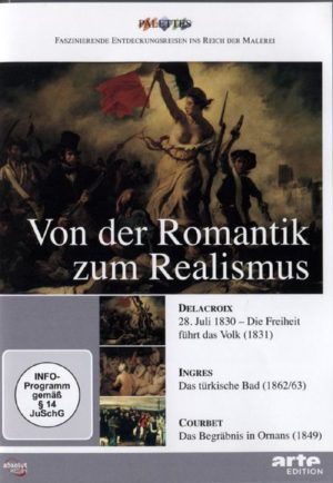 Von der Romantik zum Realismus - Delacroix/Ingres/Courbet