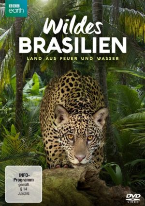 Wildes Brasilien - Land aus Feuer und Wasser