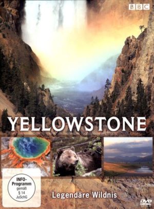 Yellowstone - Legendäre Wildnis