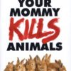 Your Mommy Kills Animals  (OmU)