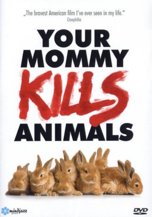 Your Mommy Kills Animals  (OmU)